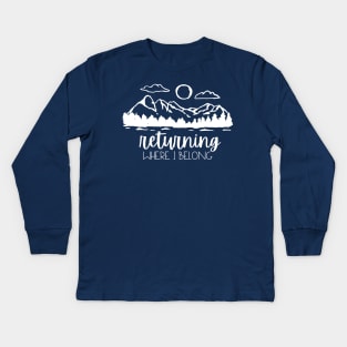 Returning To Mountains, Where I Belong Kids Long Sleeve T-Shirt